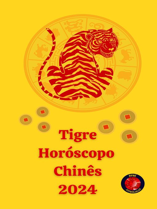 Title details for Tigre Horóscopo  Chinês 2024 by Alina A Rubi - Available